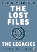 I Am Number Four: The Lost Files: The Legacies-9781405912624