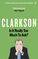 Is It Really Too Much To Ask? : The World According to Clarkson Volume 5-9781405914130