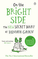 On the Bright Side : The new secret diary of Hendrik Groen-9781405930307