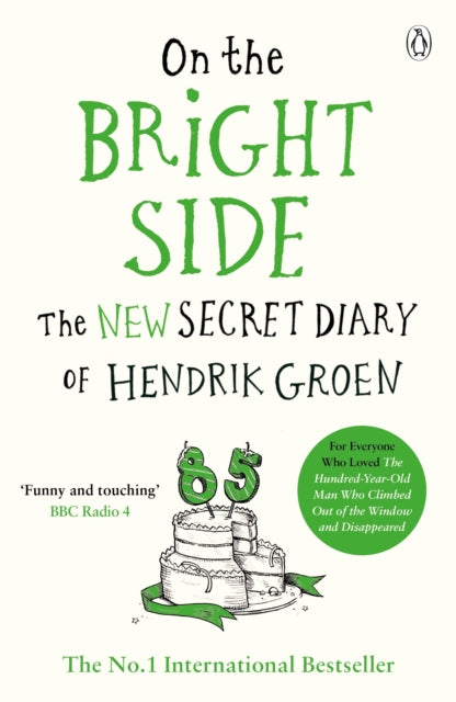On the Bright Side : The new secret diary of Hendrik Groen-9781405930307