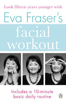 Eva Fraser''s Facial Workout