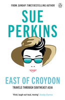 East of Croydon : Travels through India and South East Asia inspired by her BBC 1 series 'The Ganges'-9781405938143