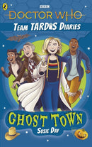 Doctor Who: Ghost Town : The Team TARDIS Diaries, Volume 2-9781405939515