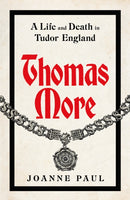 Thomas More : A Life and Death in Tudor England-9781405953603