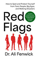 Red Flags : How to Spot and Protect Yourself from Toxic People, Big Egos, and Walking Disasters-9781405957908