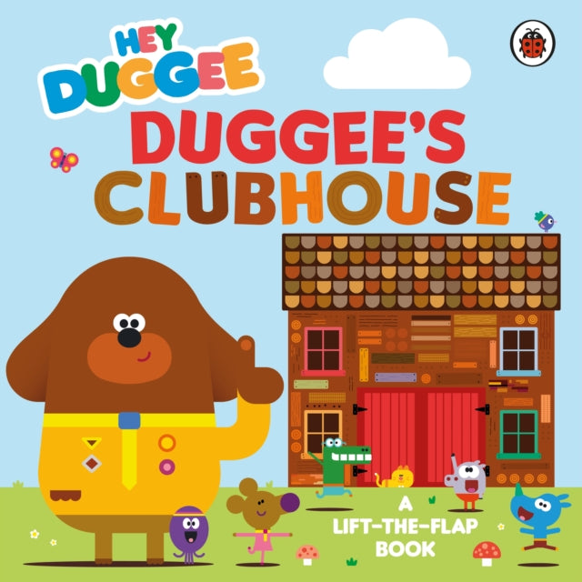 Hey Duggee: Duggee's Clubhouse : A Lift-the-Flap Book-9781405959933
