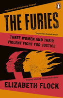 The Furies : Three Women and Their Violent Fight for Justice-9781405962193