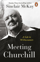 Meeting Churchill : A Life in 90 Encounters-9781405962551