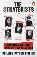 The Strategists : Churchill, Stalin, Roosevelt, Mussolini and Hitler - How War Made Them, And How They Made War-9781405966597
