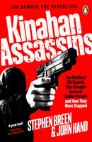 Kinahan Assassins : The Ruthless Hit Squads Who Brought Terror To Dublin Streets And How They Were Stopped-9781405968423