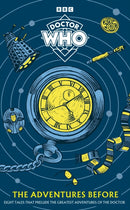 Doctor Who: The Adventures Before-9781405969987