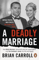 A Deadly Marriage : How Molly Martens' obsession with her stepchildren cost her husband, Jason, his life and legacy-9781405972376