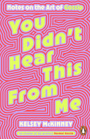 You Didn't Hear This From Me : Notes on the Art of Gossip-9781405975100