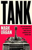 Tank : The 10 War Machines That Changed the World and the Remarkable Men Behind Them-9781405975544