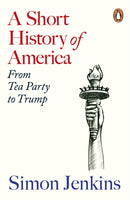 A Short History of America : From Tea Party to Trump-9781405976688