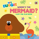 Hey Duggee: Where's the Mermaid? : A Lift-the-Flap Book-9781405980760
