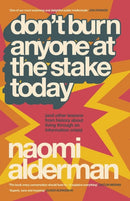 Don't Burn Anyone at the Stake Today : (and other lessons from history about living through an information crisis)-9781405981392