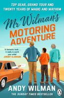 Mr Wilman's Motoring Adventure : Top Gear, Grand Tour, Clarkson and Me-9781405982993