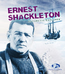 Ernest Shackleton : Antarctic Explorer-9781406284751