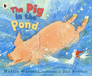 The Pig in the Pond : A beloved classic from the recipient of An Post Irish Book Awards' Bob Hughes Lifetime Achievement Award-9781406301595