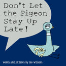 Don''t Let the Pigeon Stay Up Late!