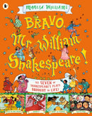 Bravo, Mr William Shakespeare!: See Seven of Shakespeare''s Plays Brought to Life!