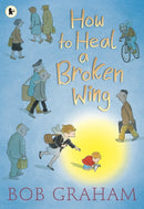 How to Heal a Broken Wing-9781406325492
