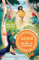 Ariki and the Island of Wonders : A joyful magical adventure story celebrating the natural world from an internationally celebrated nature writer and zoologist-9781406369809