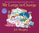 Mr Large In Charge : A Large family story from the creator of Five Minutes' Peace-9781406370751