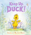 Keep Up, Duck! : A timeless and cute new classic about a crafty little duckling, perfect for springtime reading for 3, 4, 5, 6 year olds-9781406372113