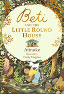 Beti and the Little Round House : "These richly absorbing 6+ stories are illustrated with great charm." Guardian-9781406382433