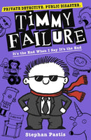 Timmy Failure: It's the End When I Say It's the End-9781406382792