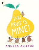 That Fruit Is Mine!-9781406382860