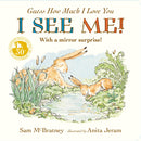 Guess How Much I Love You: I See Me! : From the creators of the bestselling classic Guess How Much I Love You - interactive mirror board book celebrating love, nature and self-discovery - perfect Chri-9781406383393