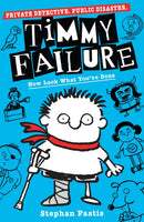 Timmy Failure: Now Look What You've Done