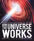 How the Universe Works: From the Big Bang to the End of Time-9781406387599