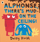 Alphonse, There''s Mud on the Ceiling!