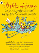 Flights of Fancy: Stories, Pictures and Inspiration from Ten Children's Laureates : Let your imagination soar with top tips from ten children's laureates-9781406391329