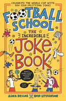 Football School: The Incredible Joke Book
