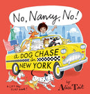 No, Nancy, No! A Dog Chase in New York : The third Nancy adventure full of lift-the-flap fun-9781406394399