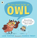So You Want to Be an Owl-9781406394566