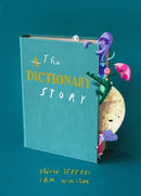 The Dictionary Story : The perfect gift for book lovers! From the award-winning duo behind A Child of Books comes a unique and ground-breaking celebration of words, storytelling and imagination.-9781406395471