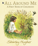 All Around Me; A First Book of Childhood-9781406399325