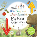 We''re Going on a Bear Hunt: My First Opposites