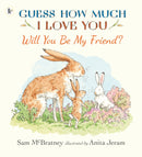 Will You Be My Friend? : A charming story about first friendship from the creators of the internationally bestselling Guess How Much I Love You, the perfect gift for any loved one-9781406399820