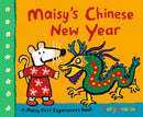 Maisy's Chinese New Year : A first festival picture book for toddlers about lanterns, fireworks, dragon dance, zodiac and celebrations for the year of the snake-9781406399868