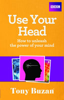 Use Your Head : How to unleash the power of your mind-9781406644272
