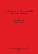 Archaeological Approaches to Dance Performance-9781407312576