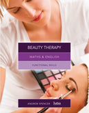 Maths & English for Beauty Therapy : Functional Skills-9781408072684