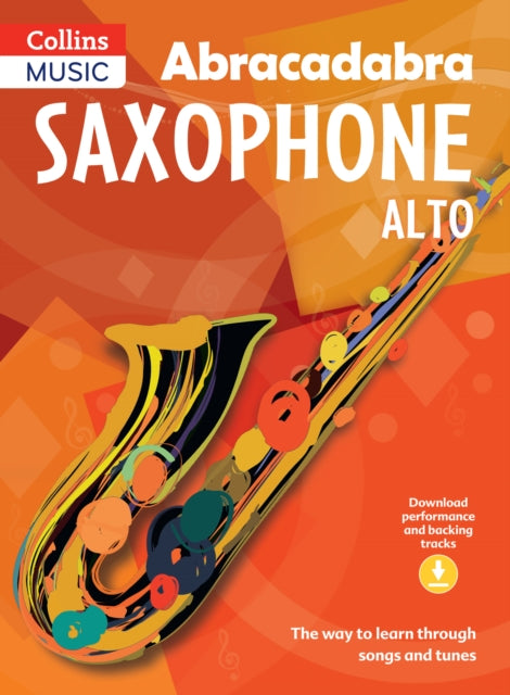 Abracadabra Saxophone (Pupil's book + Download) : The Way to Learn Through Songs and Tunes-9781408105290